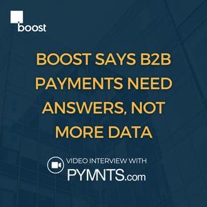 Boost Says B2B Payments Need Answers, Not More Data