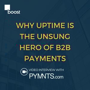 Why Uptime Is the Unsung Hero of B2B Payments