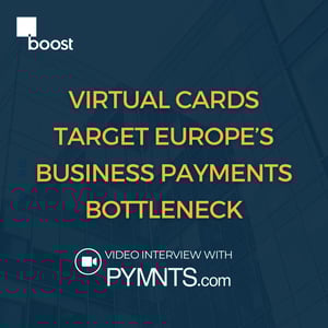 Virtual Cards Target Europe’s Business Payments Bottleneck
